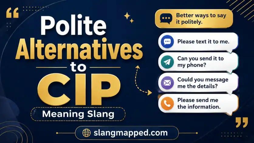 Polite Alternatives to CIP Meaning Slang